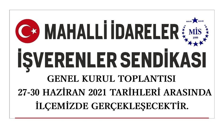 MAHALLİ İDARELER İŞVERENLERİ SENDİKASI (MİS) GENİŞLETİLMİŞ YÖNETİM KURULU TOPLANTISI ŞALPAZARI'NDA YAPILACAKTIR.