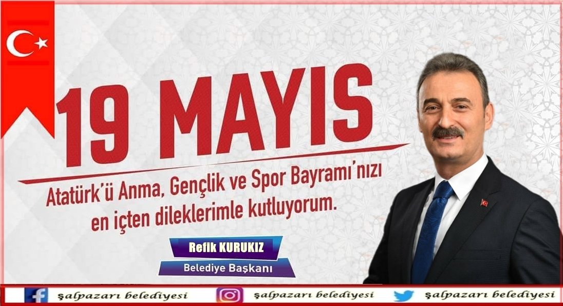 Belediye Başkanımız Refik Kurukız'ın 19 Mayıs Mesajı