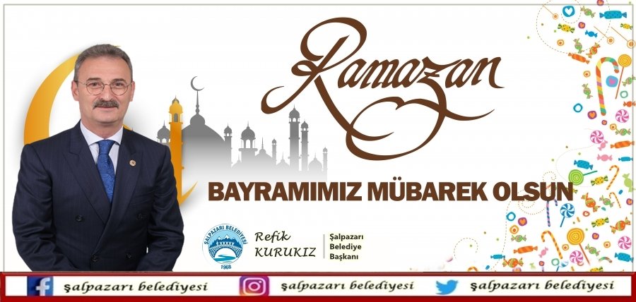 BAŞKANIMIZDAN RAMAZAN BAYRAMI MESAJI